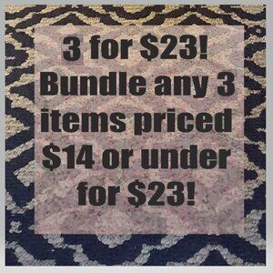 3 for $23. Bundle any 3 items $14 or less for $23!